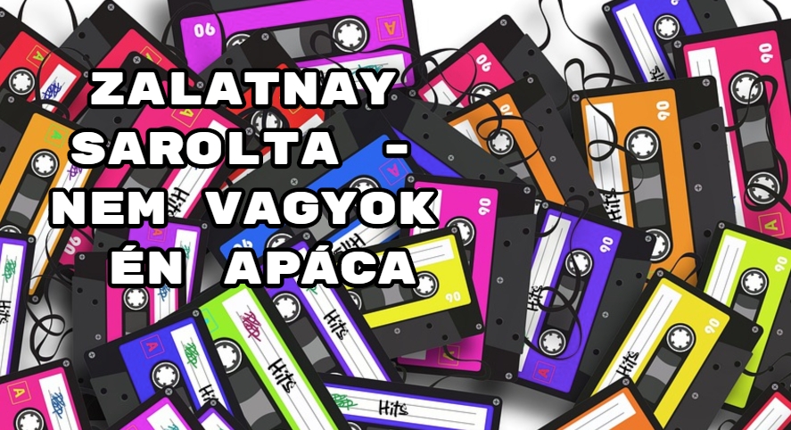 Ajánljuk! Zalatnay Sarolta slágere Nem vagyok én apáca
