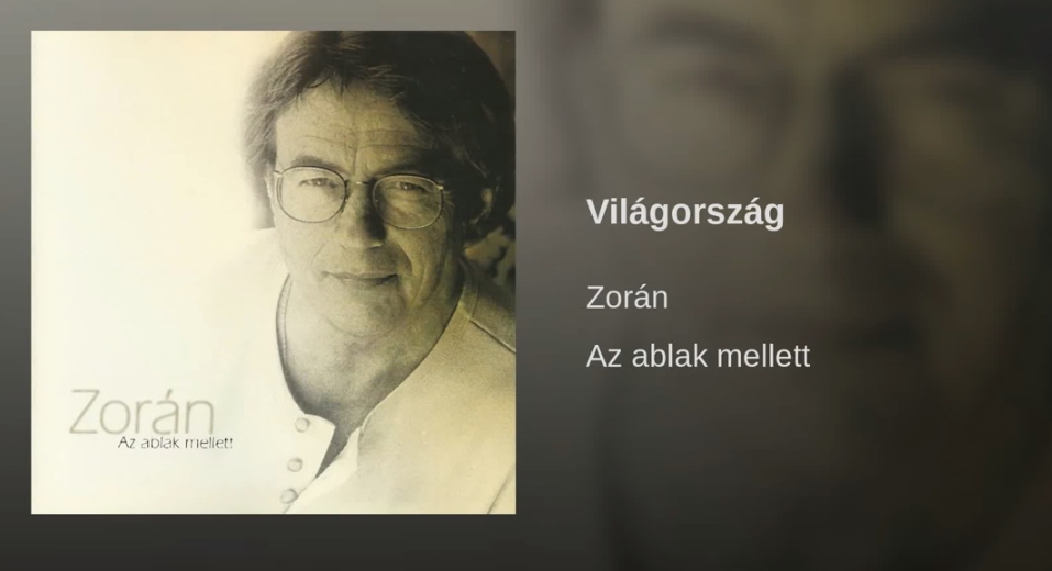Jöjjön Zorán - Világország dala.
