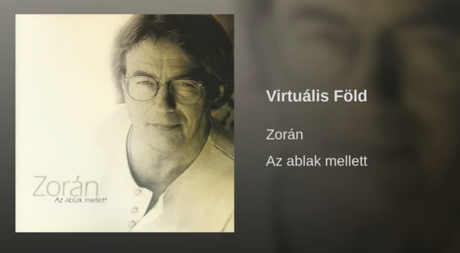 Jöjjön Zorán - Virtuális Föld dala.