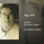 Jöjjön Zorán Úgy volt című dala.