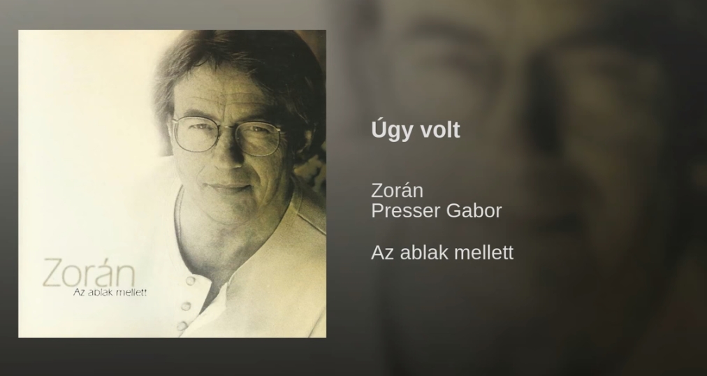 Jöjjön Zorán Úgy volt című dala.