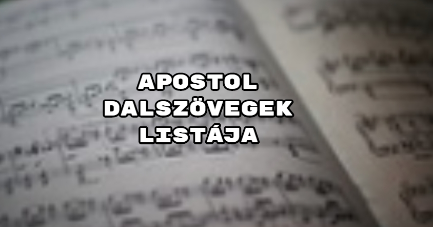 Jöjjön Apostol együttes dalszövegek listája.